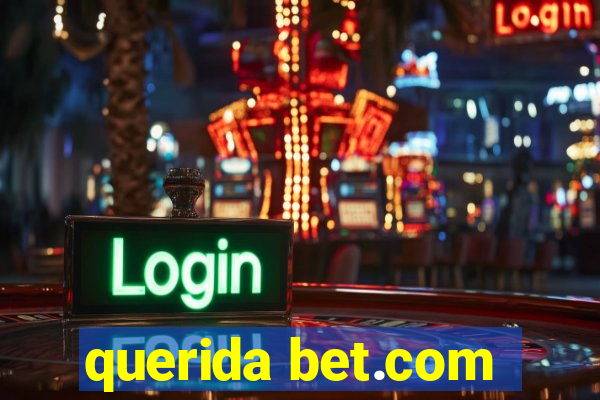 querida bet.com